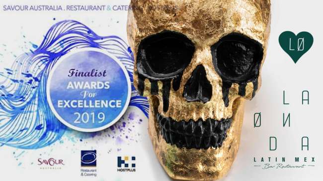 La Onda Latin Mex is a finalist in the 2019 Savour Australia&trade; Restaurant &amp; Catering Hostplus Awards For Excellence